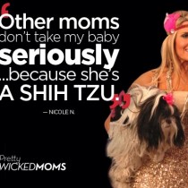 NICOLE N. FROM “PRETTY WICKED MOMS” DISHES ON DOGS VS. KIDS AND MORE!